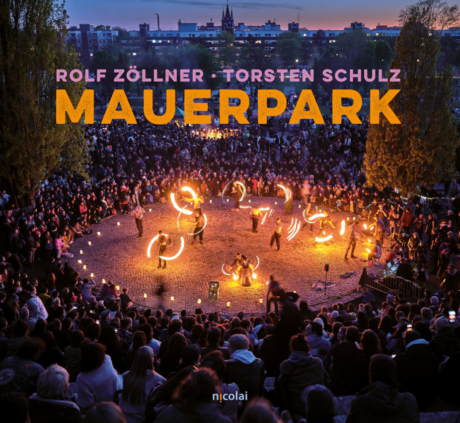 Rolf Zöllner (Fotografie) und Torsten Schulz Mauerpark, Nicolai Verlag 2025