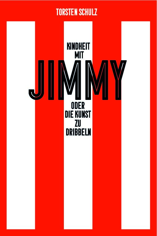 Kindheit mit Jimmy oder die Kunst zu dribbeln, Torsten schulz, erlag Voland & Quist